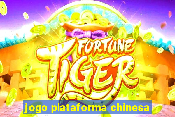 jogo plataforma chinesa